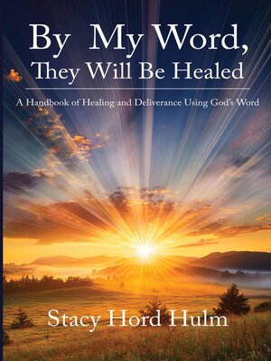 cover image of By My Word, They Will Be Healed